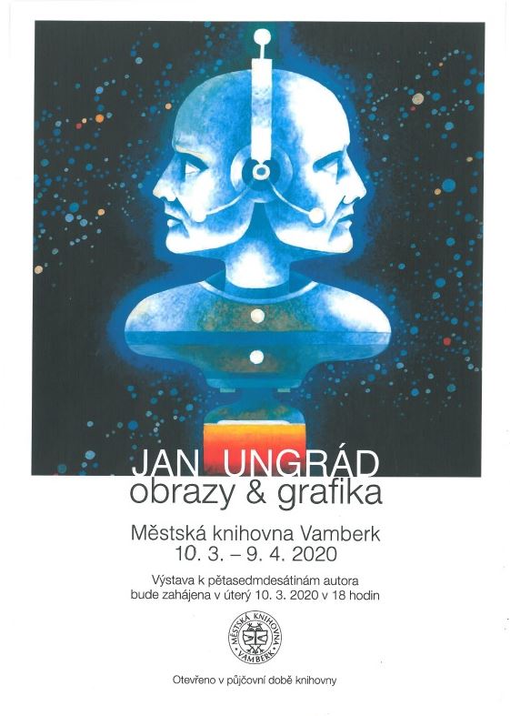 10.03. - 09.04.2020 - Výstava Jan Ungrád